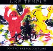 Don't Act Like You Don't Care , Luke Temple