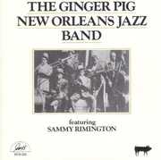 Featuring Sammy Rimigton , Ginger Pig New Orleans Jazz Band