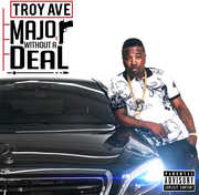 Major Without a Deal [Explicit Content] , Troy Ave