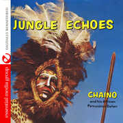 Jungle Echoes , Chaino & African Percussion Safari