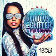 I Will Survive (DJ Dio Vs Glitter) , DJ Dio & Glitter