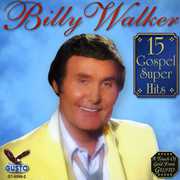 15 Gospel Super Hits , Billy Walker
