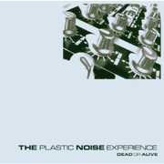 Dead or Alive , Plastic Noise Experience