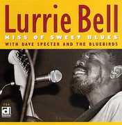 Kiss of Sweet Blues , Lurrie Bell