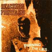 Burning the Lies [Explicit Content] , Reaching Forward