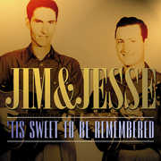 Tis Sweet To Be Remembered , Jim & Jesse