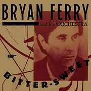 Bitter-sweet , Bryan Ferry