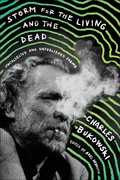 Storm for the Living and the Dead: Uncollected and Unpublished Poems , Charles Bukowski