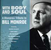 With Body and Soul: A Bluegrass To Bill Monroe , Various Artists