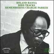 Bird Tracks-Remembering Charlie Parker , Roland Hanna