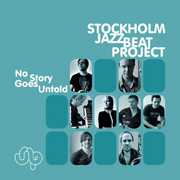 No Story Goes Untold , Stockholm Jazzbeat Project