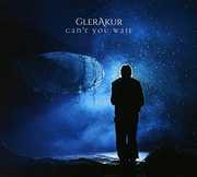 Can't You Wait , Glerakur