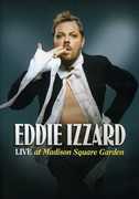 Live at Madison Square Garden , Eddie Izzard