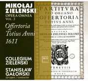 Opera Omnia 3: Offertoria Totius Anni 1611 , Stanislaw Galonski