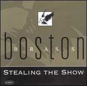 Stealing the Show , Boston Brass Ensemble