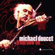 From Now on , Michael Doucet