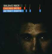 Chicago Days/ Detroit Nights , Shlomi Aber