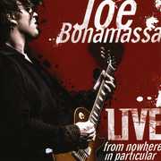 Live from Nowhere in Particular , Joe Bonamassa