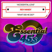 Accidental Love /  What Did He Do , Roy Handy