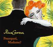 Pourquoi Madame , Prima Carezza