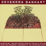 Oh Me Oh My: The Way The Day Goes By The Sun Is Setting Dogs Are Dreaming Lovesongs Of The Christmas Spirit. , Devendra Banhart