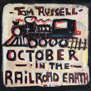 October in the Railroad Earth , Tom Russell