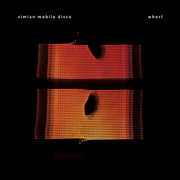 Whorl , Simian Mobile Disco