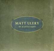 By a Little Light , Matt Ulery