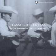 Classic Bluegrass From Smithsonian Folkways , Various Artists