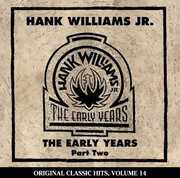 Early Years 2 (Original Classic Hits 14) , Hank Williams Jr.