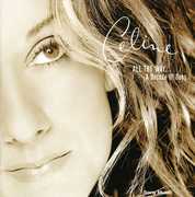 All the Way ... a Decade of Song [Import] , Celine Dion