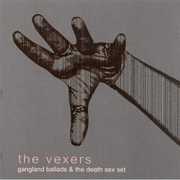 Gangland Ballads & the Death Sex Set , Vexers