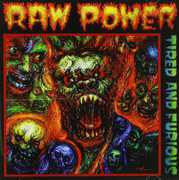 Tired & Furious , Raw Power