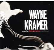 More Dangerous Madness , Wayne Kramer