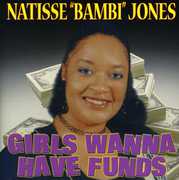 Girls Wanna Have Funds , Natisse Bambi Jones