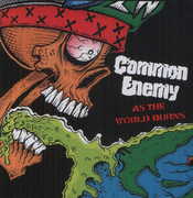 As the World Burns , Common Enemy