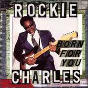 Born for You , Rockie Charles