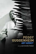 Peggy Guggenheim: Art Addict , Peggy Guggenheim