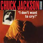 I Dont Want to Cry , Chuck Jackson