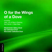 O for the Wings of a Dove , Choir of Westminster Abbey