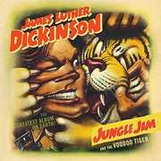 Jungle Jim and The Voodoo Tiger , James Luther Dickinson