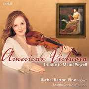 American Virtuosa: Tribute to Maud Powell , Rachel Barton Pine