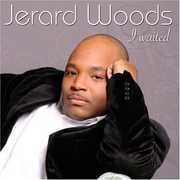 I Waited , Jerard Woods