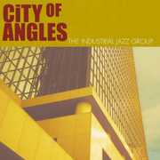 City of Angles , The Industrial Jazz Group