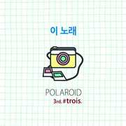 Trois [Import] , Polaroid