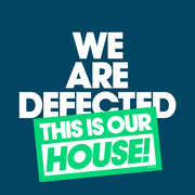 We Are Defected. This Is Our House! , We Are Defected This Is Our House