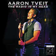 Radio in My Head: Live at 54 Below , Aaron Tveit