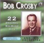 Plays 22 Original Big Band Recordings , Bob Crosby