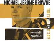 That's Where It's At , Michael Jerome Browne