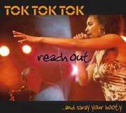 Reach Out & Sway Your Booty , Tok Tok Tok